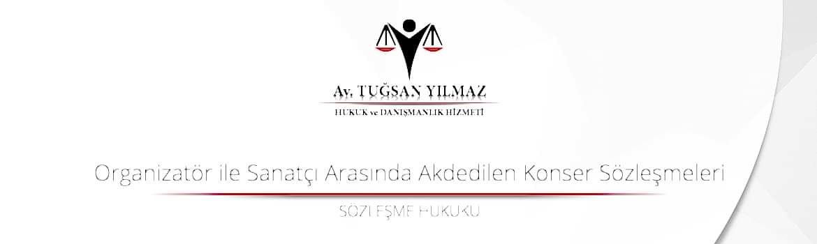 Organizatör ile Sanatçı Arasında Akdedilen Konser Sözleşmeleri