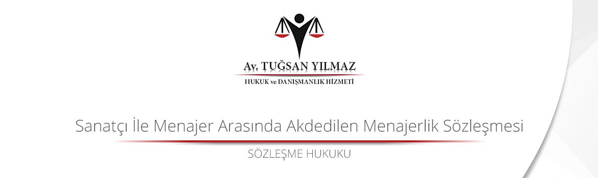 Sanatçı İle Menajer Arasında Akdedilen Menajerlik Sözleşmesi