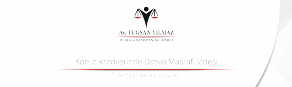 Konut Kredilerinde Dosya Masrafı İadesi