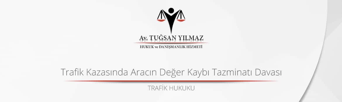Trafik Kazasında Aracın Değer Kaybı Tazminatı Davası