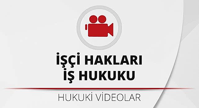 isci-haklari-is-hukuku-videolari