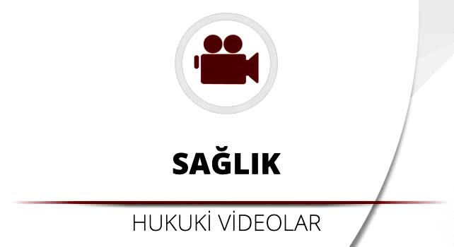 Sağlık hukuku videoları