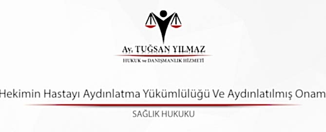 Hekimin Hastayı Aydınlatma Yükümlülüğü Ve Aydınlatılmış Onam