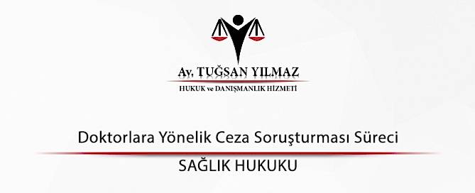 Doktorlara Yönelik Ceza Soruşturması Süreci