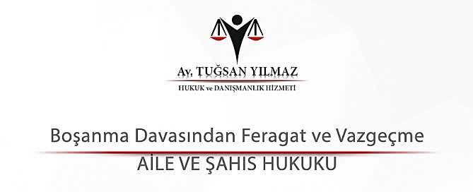 Boşanma Davasından Feragat ve Vazgeçme