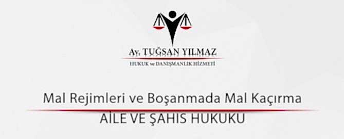 Mal Rejimleri ve Boşanmada Mal Kaçırma