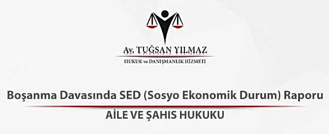 Boşanma Davasında SED (Sosyo Ekonomik Durum) Raporu