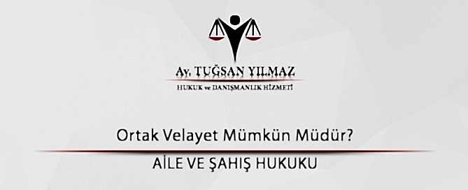 Ortak Velayet Mümkün Müdür?