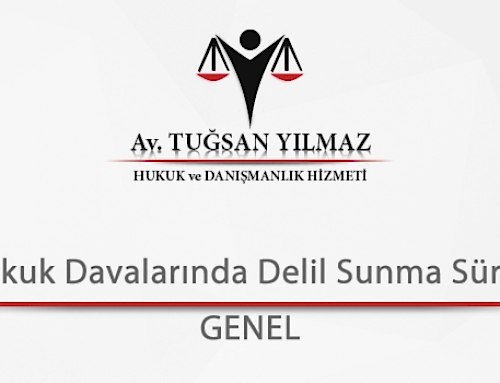 Hukuk Davalarında Delil Sunma Süresi