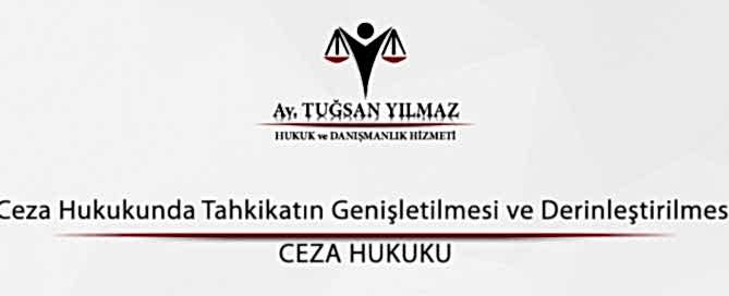 Ceza Hukukunda Tahkikatın Genişletilmesi ve Derinleştirilmesi