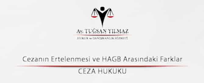 Cezanın Ertelenmesi ve HAGB Arasındaki Farklar