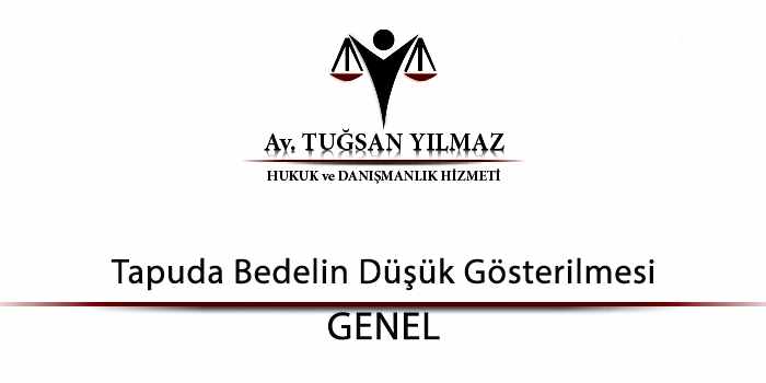 Tapuda-Bedelin-Düşük-Gösterilmesi